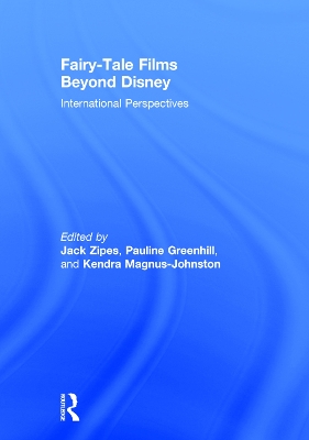 Fairy-Tale Films Beyond Disney by Jack Zipes