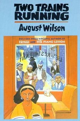 Two Trains Running by August Wilson