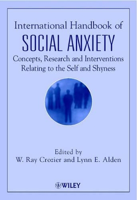 International Handbook of Social Anxiety by W. Ray Crozier