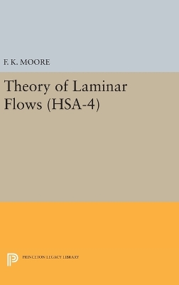 Theory of Laminar Flows. (HSA-4), Volume 4 by F. K. Moore