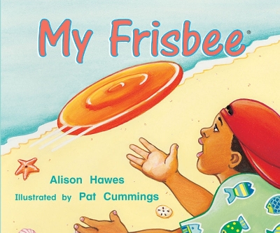 Rigby Literacy Emergent Level 1: My Frisbee (Reading Level 1/F&P Level A) book
