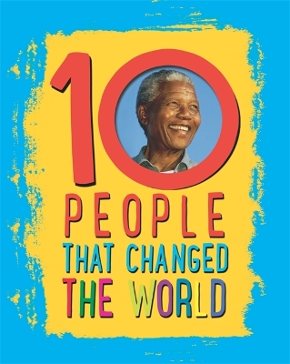10: People That Changed The World book