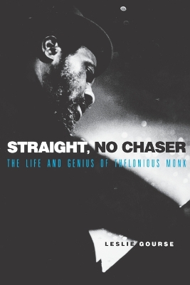 Straight, No Chaser: The Life and Genius of Thelonious Monk book