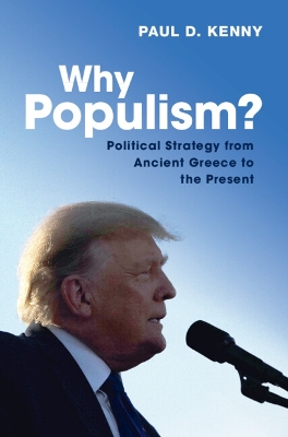 Why Populism?: Political Strategy from Ancient Greece to the Present book