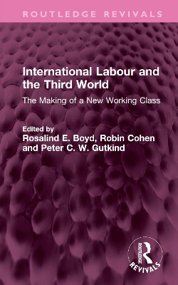 International Labour and the Third World: The Making of a New Working Class book