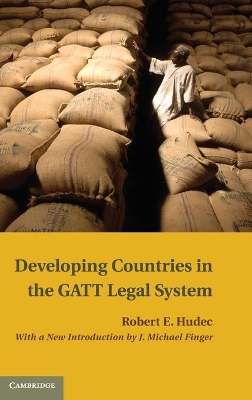 Developing Countries in the GATT Legal System by Robert E. Hudec