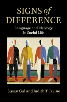 Signs of Difference: Language and Ideology in Social Life by Susan Gal