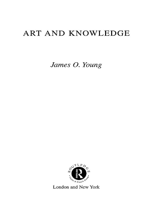 Art and Knowledge by James O. Young