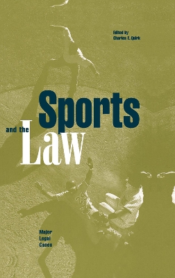 Sports and the Law: Major Legal Cases by Charles E. Quirk