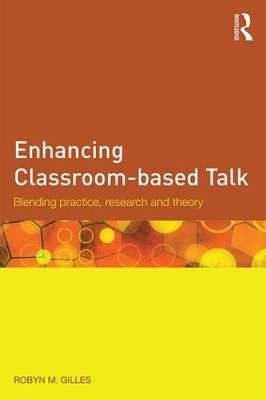 Enhancing Classroom-based Talk by Robyn M. Gillies