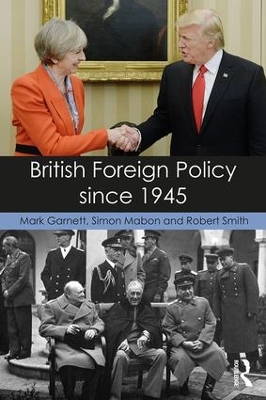 British Foreign Policy since 1945 by Mark Garnett