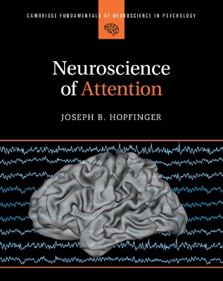 Neuroscience of Attention by Joseph B. Hopfinger