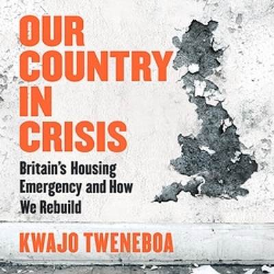 Our Country in Crisis: Britain's Housing Emergency and How We Rebuild book