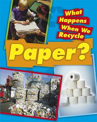 What Happens When We Recycle: Paper book