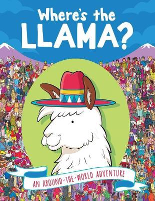 Where's the Llama?: An Around-The-World Adventure book