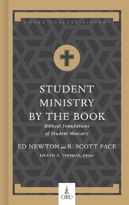 Student Ministry by the Book: Biblical Foundations for Student Ministry book