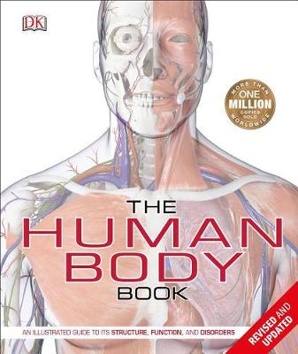 The Human Body Book: An Illustrated Guide to its Structure, Function, and Disorders by Richard Walker