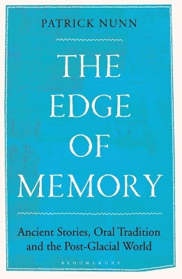 The Edge of Memory: Ancient Stories, Oral Tradition and the Post-Glacial World book