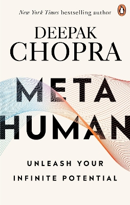Metahuman: Unleashing your infinite potential by Dr Deepak Chopra