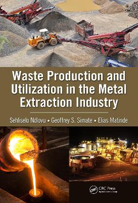 Waste Production and Utilization in the Metal Extraction Industry by Sehliselo Ndlovu