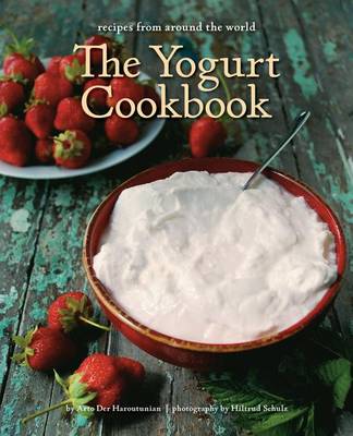 The Yogurt Cookbook by Hiltrud Schulz