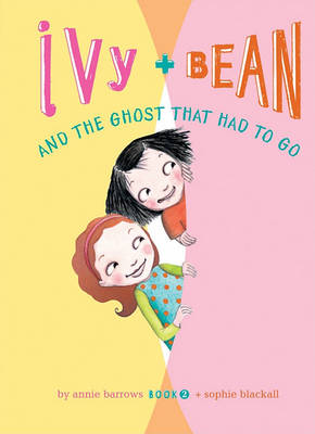 Ivy + Bean and the Ghost That Had to Go book