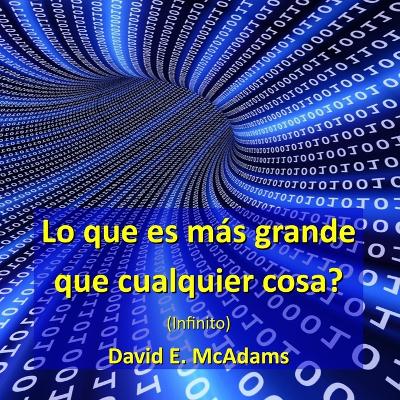 Lo que es más grande que cualquier cosa?: Infinito by David E McAdams