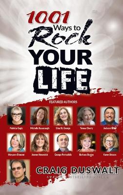 1001 Ways To Rock Your Life by Craig Duswalt