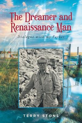 The Dreamer and Renaissance Man: Dialogue with my Father book