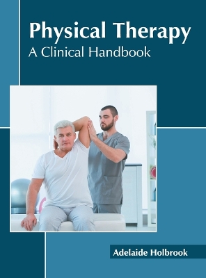 Physical Therapy: A Clinical Handbook book