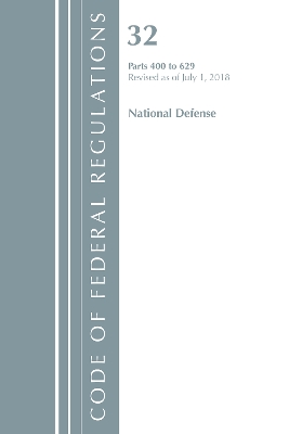 Code of Federal Regulations, Title 32 National Defense 400-629, Revised as of July 1, 2018 book