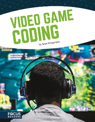 Coding: Video Game Coding by Janet Slingerland
