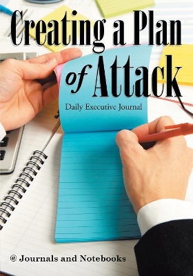 Creating a Plan of Attack: Daily Executive Journal book