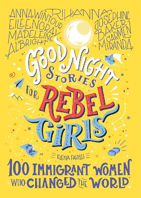 Good Night Stories for Rebel Girls: 100 Immigrant Women Who Changed the World book
