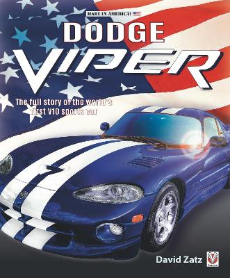 Dodge Viper: The Full Story of the World’s First V10 Sports Car book
