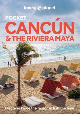 Lonely Planet Pocket Cancun & the Riviera Maya by Lonely Planet