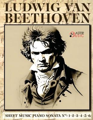 Ludwig Van Beethoven - Sheet Music: Piano Sonatas Numbers: 1-2-3-4-5-6 book