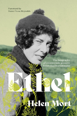 Ethel: The biography of countryside pioneer Ethel Haythornthwaite book