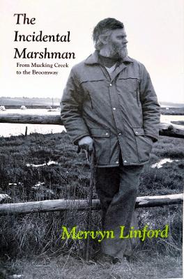 The Incidental Marshman: From Mucking Creek to the Broomway book