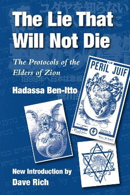 The Lie That Will Not Die: The Protocols of the Elders of Zion by Hadassa Ben-Itto