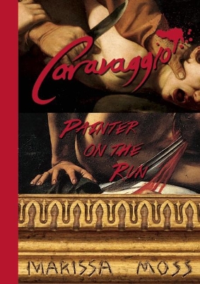 Caravaggio: Painter on the Run book