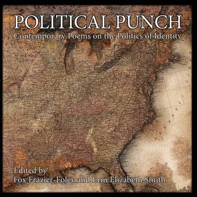 Political Punch: Contemporary Poems on the Politics of Identity book