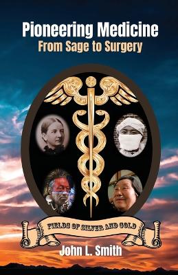 Pioneering Medicine: From Sage to Surgery book