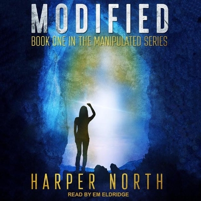 Modified: Book One in the Manipulated Series by Em Eldridge