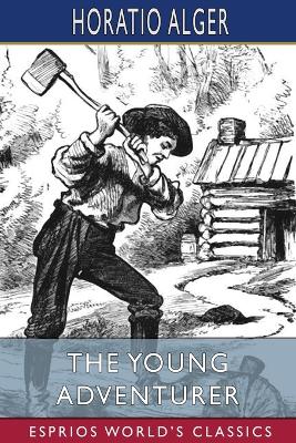 The Young Adventurer (Esprios Classics): or, Tom's Trip Across the Plains book