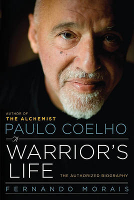 Paulo Coelho: A Warrior's Life book