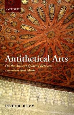 Antithetical Arts by Peter Kivy