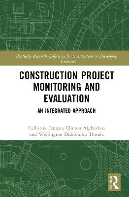Construction Project Monitoring and Evaluation: An Integrated Approach by Callistus Tengan