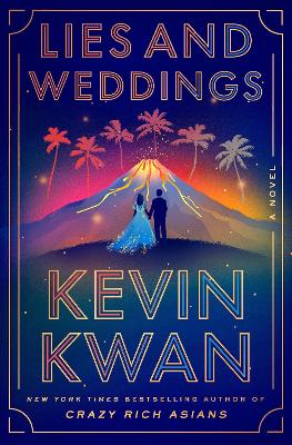 Lies and Weddings: A Novel by Kevin Kwan
