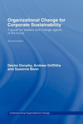 Organizational Change for Corporate Sustainability by Suzanne Benn